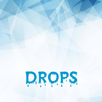 Drops