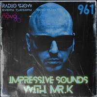 Mr.K Impressive Sounds Radio Nova Vol.961 (07.07.2026) by Mr.K