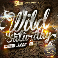 Wild Saturday - Deejay B by DEEJAY B