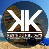 KlangKunst - Restful Holidays (Official Promo July 2014) by KlangKunst