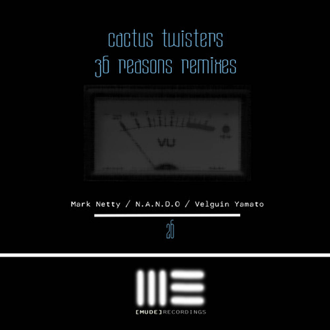 Cactus Twisters - 36 Reasons Remixes by Mark Netty // Velguin Yamato // N.A.N.D.O. episode artwork