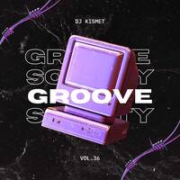 Dj Kismet-Groove Society Vol-36 by Groove Society Podcasts