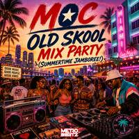 MOC Old Skool Mix Party (Summertime Jamboree) (Aired On 7-11-26) by Metro Beatz