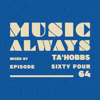 E64 Music Always x Ta'Hobbs by Music Always