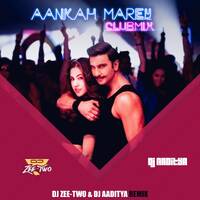 Aankh Marey - Dj Zeetwo & Dj Aaditya Remix by Deejay Zeetwo