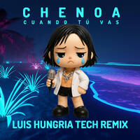 Cuando tú vas (Luis Hungria tech Remix) by Luis Hungria