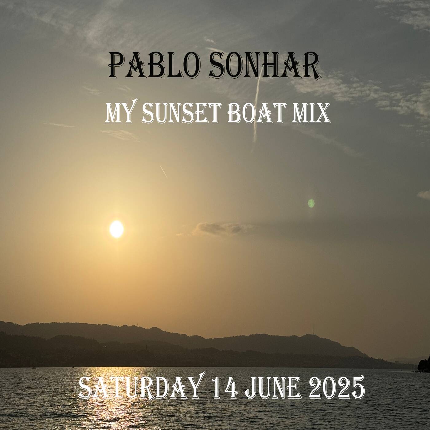 Pablo Sonhar @pablosonhar -  My Sunset Boat Mix 2025 [Not Official] episode artwork