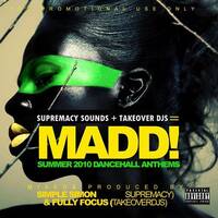Supremacy Sounds &amp; Take Over DJs Present MADD ( 2010 ) by supremacysounds