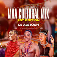 MAA CULTURAL MIX (1st Edition) - DJ ALETOOH by Dj Aletooh Tha Onemanshow