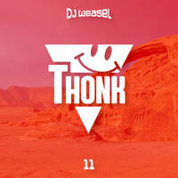 DJ Weasel Presents Thonk #11 by nweasel