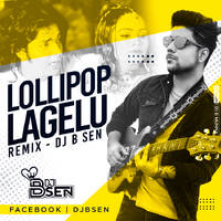 Lollipop Lagelu (Remix) - DJ B Sen - indiandjs by dj songs download