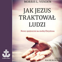 Jak Jezus traktował ludzi