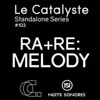 Le Catalyste x Nuits Sonores 2019: Melody (RA+RE / Paris)- techno by Le Catalyste