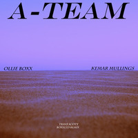 Ollie Boxx & Kemar Mullings - A-Team Remix (Travi$ Scott) by boxxltd