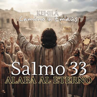 Salmo 33 | Alaba al Eterno by Kehila Camino a Emaus