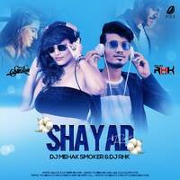 Shayad (Remix) - DJ Mehak Smoker &amp; DJ RHK by All Indian DJs Drive