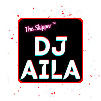 Dj Aila [The Skipper]&reg;