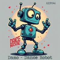 AEP046 - Dance Robot by Dj Damo