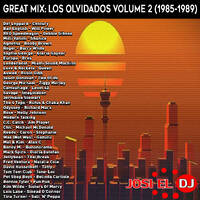 Josi El Dj - Great Mix Los Olvidados Volume 2 (1985-1989) by Josi El Dj: The Number One