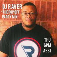 The Pop Off Party Mix #05 - DJ Raver (7 Jun 2018) by Urban Movement Radio