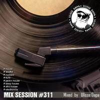 Mix Session #311 by DJ Ulisse Dapa