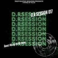 D.R Session017 Guest Mix By Mr. 45Drive [Deep Rooted Sessions] by Deep Rooted Sessions