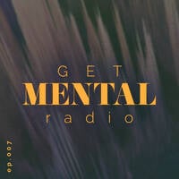 Get Mental Radio ◗◖ 007 by Get Mental Radio