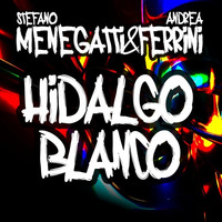 Menegatti & Ferrini - Hidalgo Blanco (Tote DeeJay Remix) by Tote Deejay