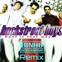 I Want it That Way (Binho Uckermann Remix) by Binho Uckermann