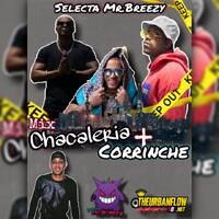 Chacaleria+Corrinche Mix - Selecta Mr.Breezy (1) by @theurbanflow507