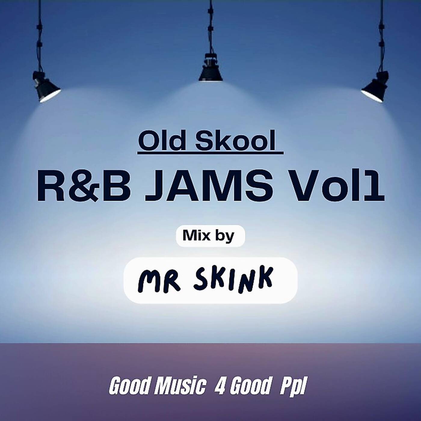 Old school R&B Jams vol1 mix by=Mr Skink episode artwork
