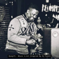 Deep75 - Music Is Art (Inspired By Dj Fresh) by Deep75