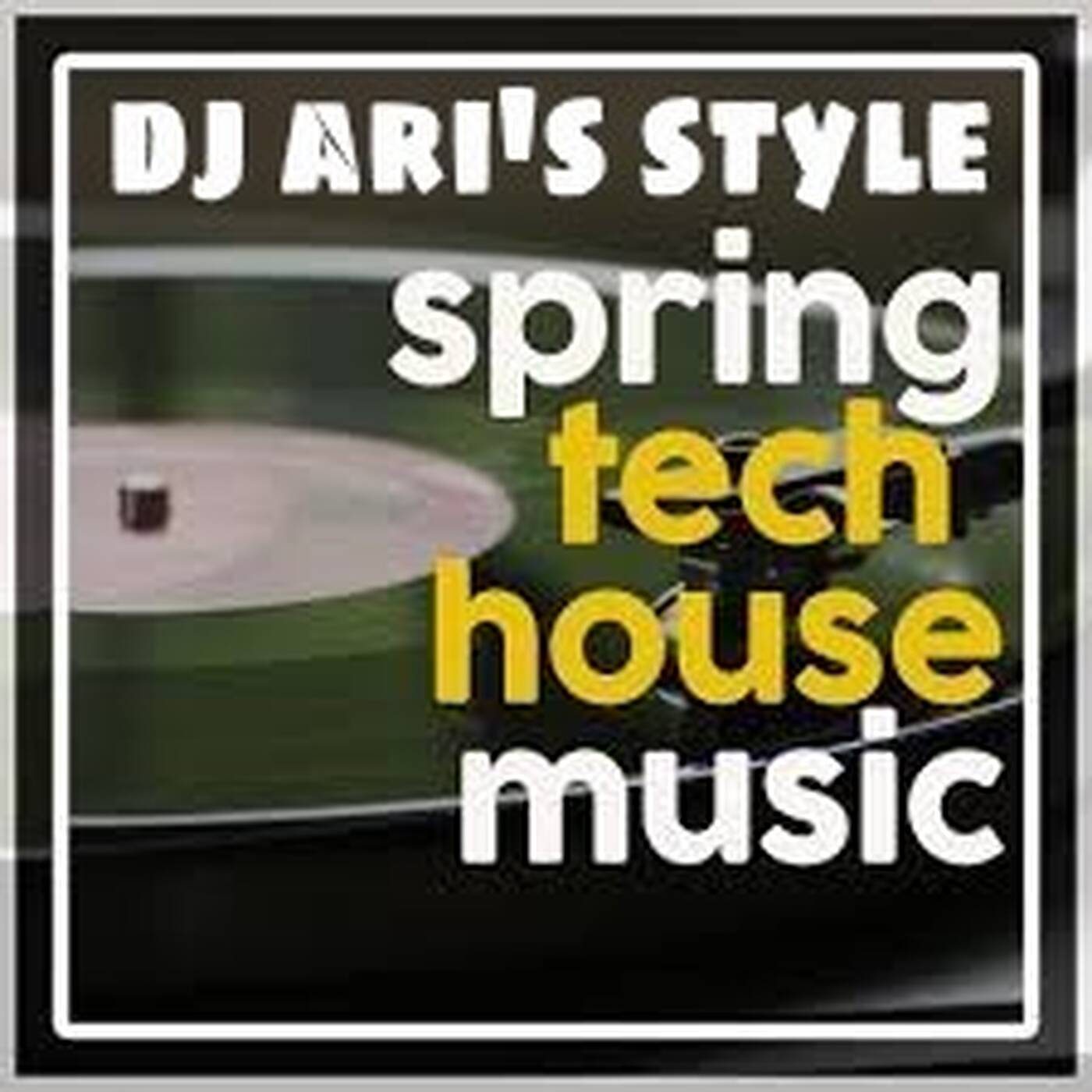 DJ ARI'S STYLE #SPRING TECH HOUSE IBIZA #EP 01 2023 episode artwork