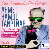 #9 Oğuz Demiralp Anlatıyor: "Tanpınar'ın Avrupalılığı" by Sanat Kritik