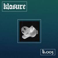 b.005 by klosure music group