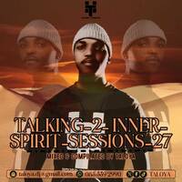 Talking_2_Da_Inner_Spirit_Session_27_Mixed_By_Taloya by Taloya