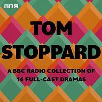 Tom Stoppard: A BBC Radio Collection: 14 full-cast productions including