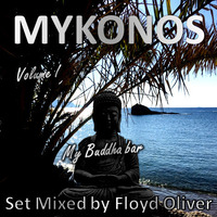 Mykonos Mixed By Floyd Oliver by FLOYD-Oliver
