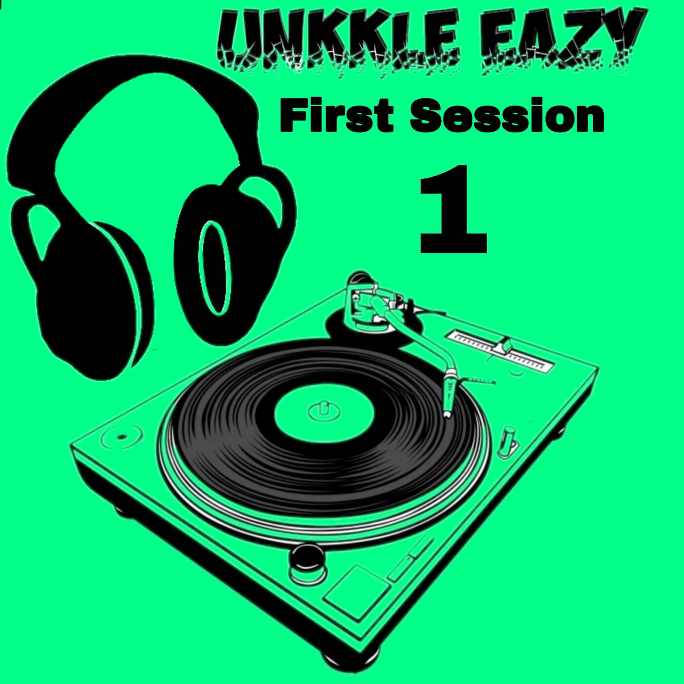 First Session[1]Unkkle Eazy episode artwork