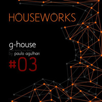 Programa HOUSEWORKS #3 - Junho 2015 by DJ Paulo Agulhari
