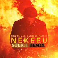 Nekfeu - Nique Les Clones Part.II (Steige Remix) by STEIGE