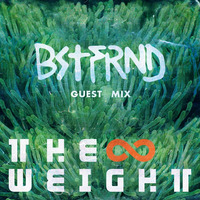 THE∞WEIGHT#46 BSTFRND GSTMX by Dominic Duchamp