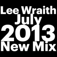 Lee Wraith - July Mix 2013 by lee_w_blue_panda_recs