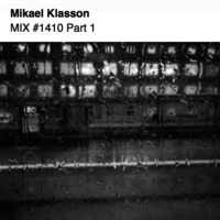 Mikael Klasson Mix #1410 Part 1 by Mikael Klasson
