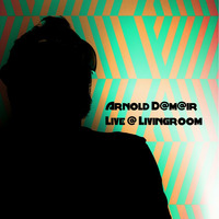 Arnold D@m@ir - Live @ Livingroom Nr.2 by arnold damair