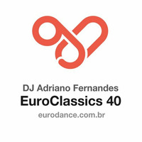 Dj Adriano Fernandes - Euroclassics 40 by DJ Adriano Fernandes