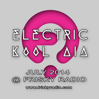 Electric Kool Aid DJ-Set @ Frisky Radio - July 2014 by Electric Kool Aid