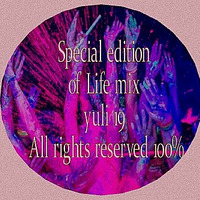 Special edition of Life mix .yuli 19 by Bobby Petrov