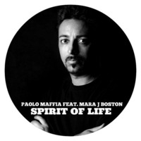 Paolo Maffia Ft. Mara J Boston - Spirit Of Life (Radio Cut Mix) by Paolo Maffia