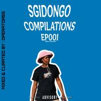SGiDONGO COMPILATIONS EPISODE 001 (LiMiTED EXPLiCiT EDiTiON) by Operator55